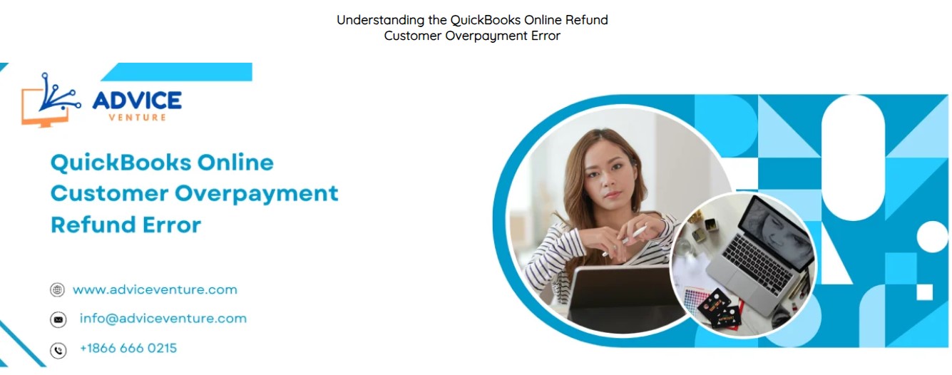 Understanding The Quickbooks Online Refund Customer Overpayment Error